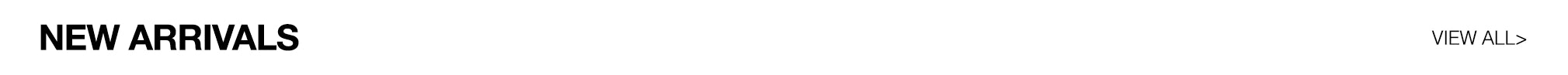 A minimalist banner with the text 'NEW ARRIVALS' in bold black on the left and 'VIEW ALLS' in smaller black text on the right, set against a solid white background.