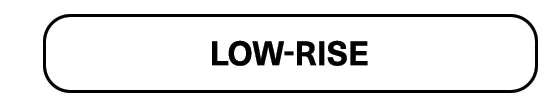 Rectangular button with 'LOW-RISE' text on a white background